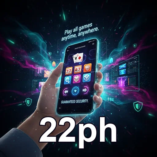 22ph mobile gaming experience