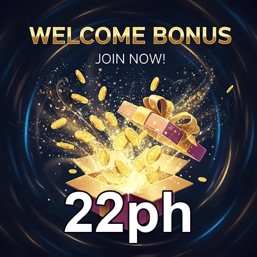 22ph welcome bonus gift 6